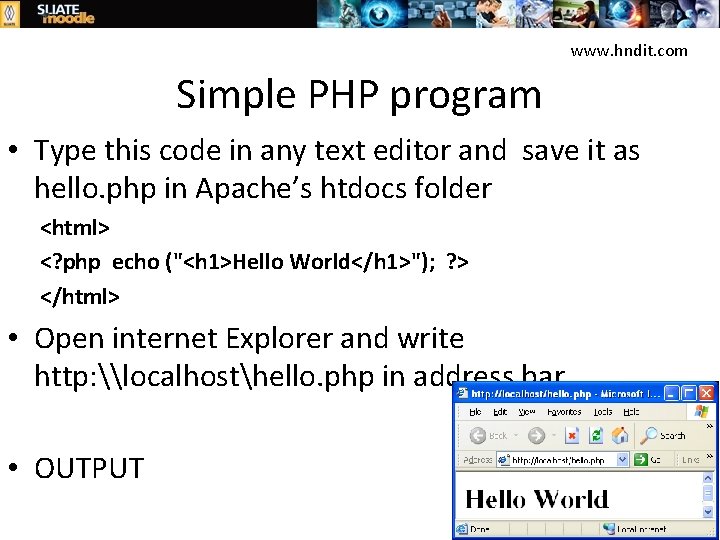 www. hndit. com Simple PHP program • Type this code in any text editor