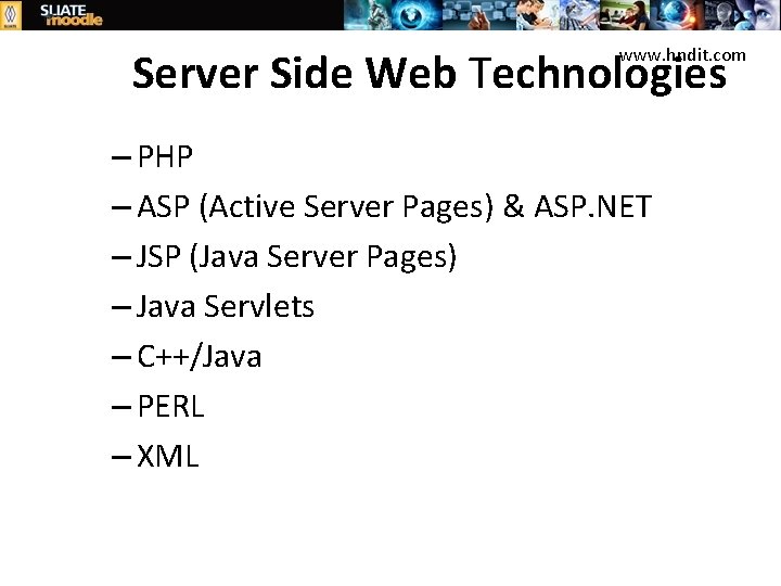 Server Side Web Technologies www. hndit. com – PHP – ASP (Active Server Pages)