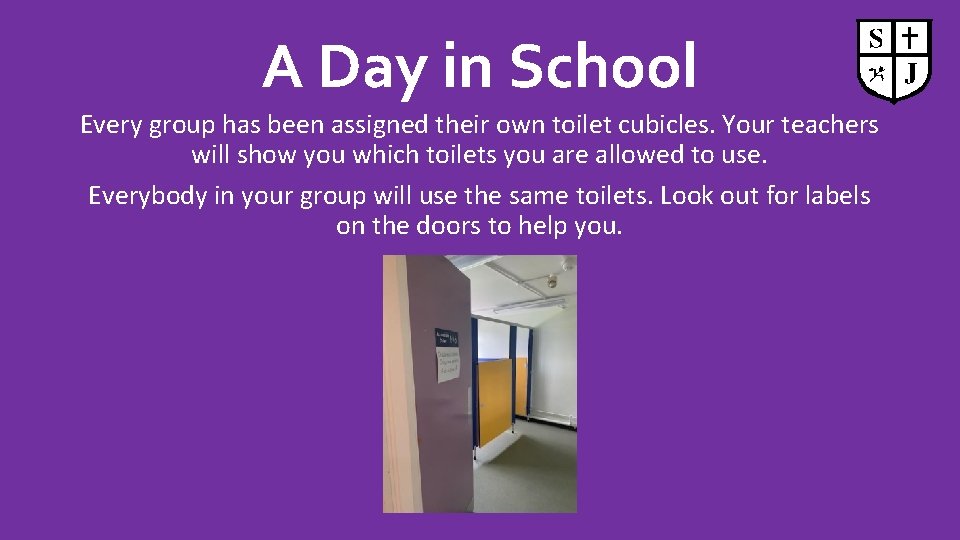 A Day in School Every group has been assigned their own toilet cubicles. Your