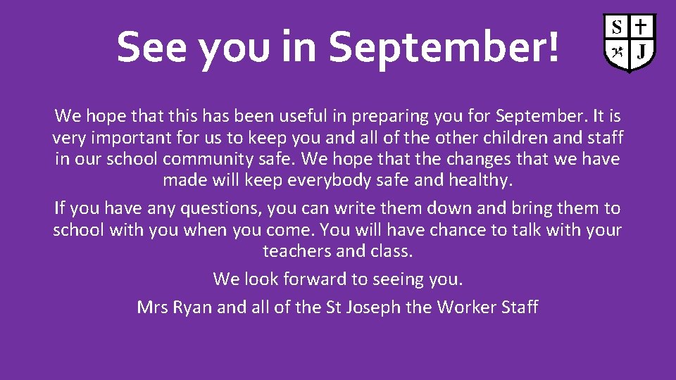 See you in September! We hope that this has been useful in preparing you