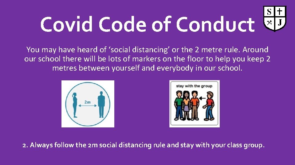 Covid Code of Conduct You may have heard of ‘social distancing’ or the 2