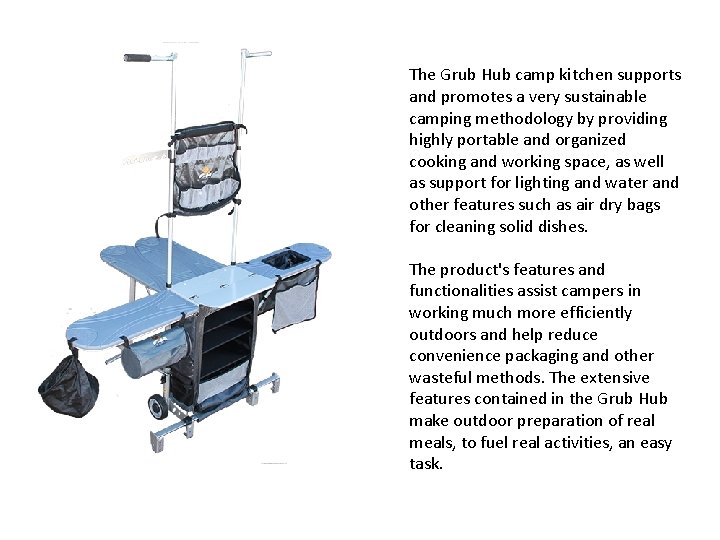 The Grub Hub camp kitchen supports and promotes a very sustainable camping methodology by