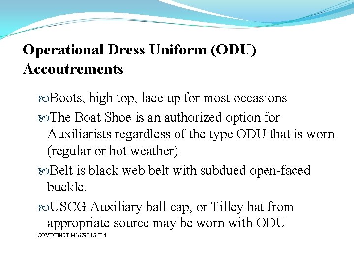 Operational Dress Uniform (ODU) Accoutrements Boots, high top, lace up for most occasions The