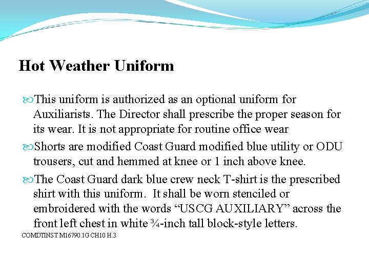 Hot Weather Uniform This uniform is authorized as an optional uniform for Auxiliarists. The
