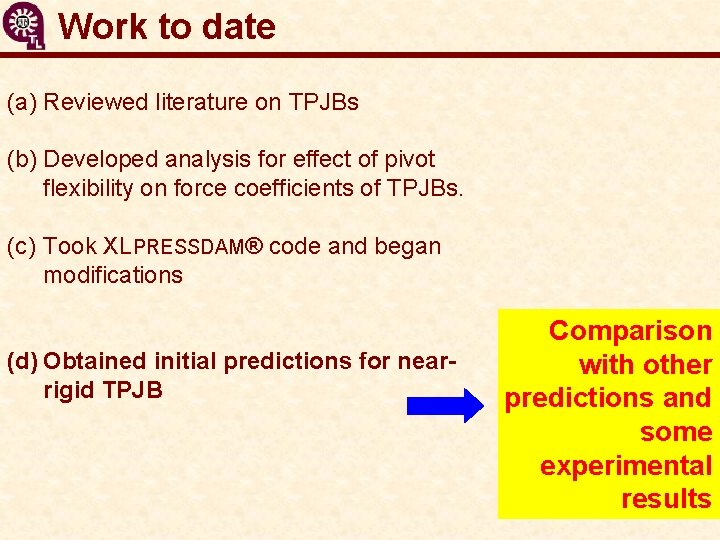 Work to date (a) Reviewed literature on TPJBs (b) Developed analysis for effect of