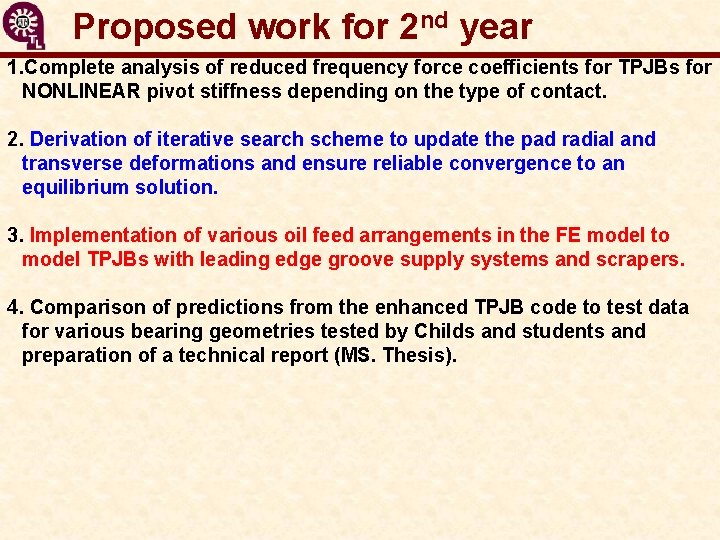 Proposed work for 2 nd year 1. Complete analysis of reduced frequency force coefficients