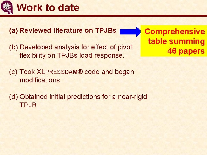 Work to date (a) Reviewed literature on TPJBs (b) Developed analysis for effect of