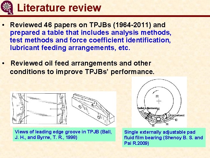 Literature review • Reviewed 46 papers on TPJBs (1964 -2011) and prepared a table