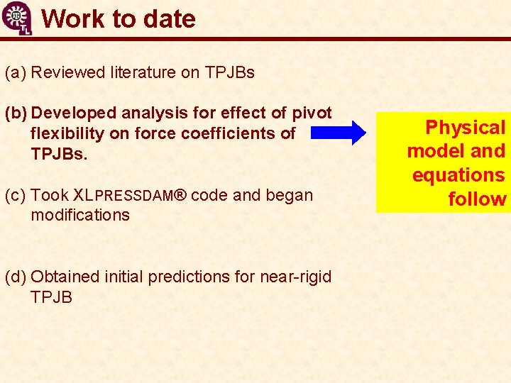 Work to date (a) Reviewed literature on TPJBs (b) Developed analysis for effect of
