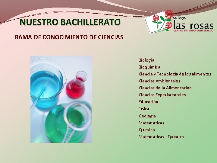 NUESTRO BACHILLERATO RAMA DE CONOCIMIENTO DE CIENCIAS Biología Bioquímica Ciencia y Tecnología de los