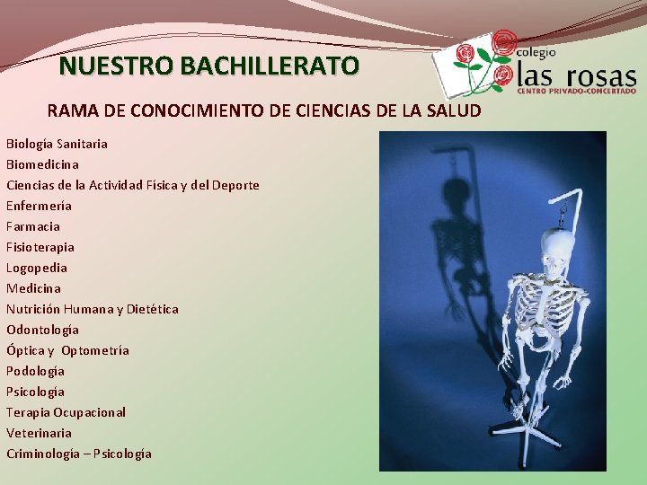 NUESTRO BACHILLERATO RAMA DE CONOCIMIENTO DE CIENCIAS DE LA SALUD Biología Sanitaria Biomedicina Ciencias