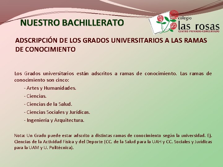 NUESTRO BACHILLERATO ADSCRIPCIÓN DE LOS GRADOS UNIVERSITARIOS A LAS RAMAS DE CONOCIMIENTO Los Grados