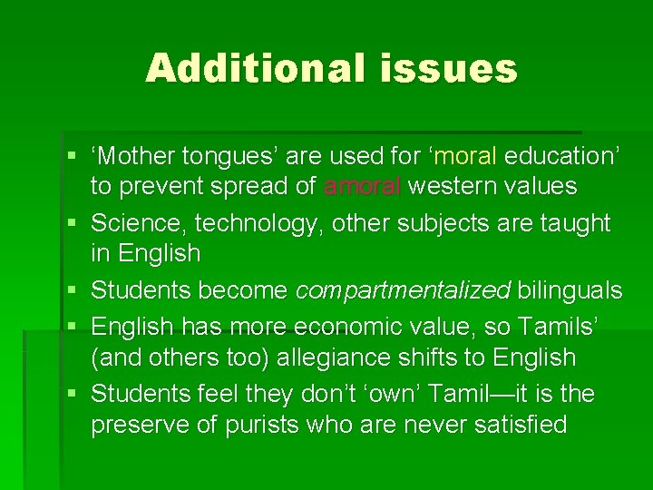 Additional issues § ‘Mother tongues’ are used for ‘moral education’ to prevent spread of