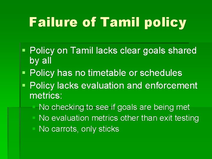 Failure of Tamil policy § Policy on Tamil lacks clear goals shared by all