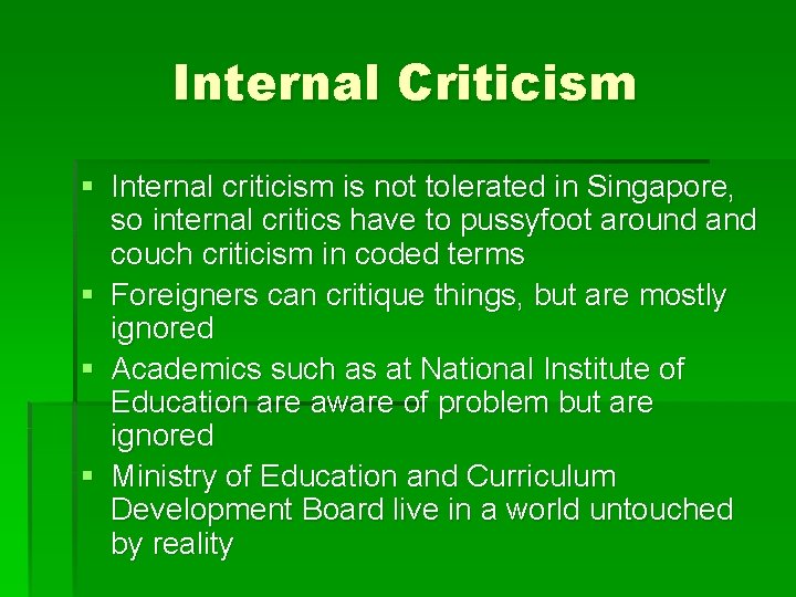 Internal Criticism § Internal criticism is not tolerated in Singapore, so internal critics have