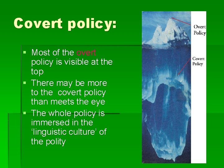 Covert policy: § Most of the overt policy is visible at the top §