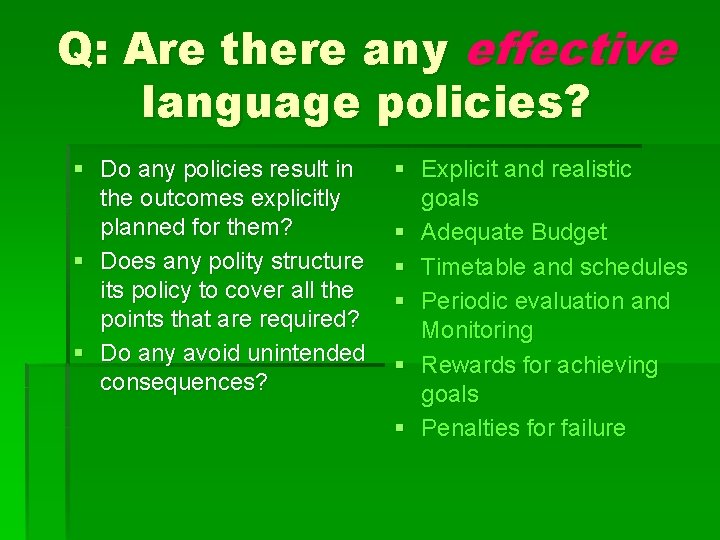 Q: Are there any effective language policies? § Do any policies result in the