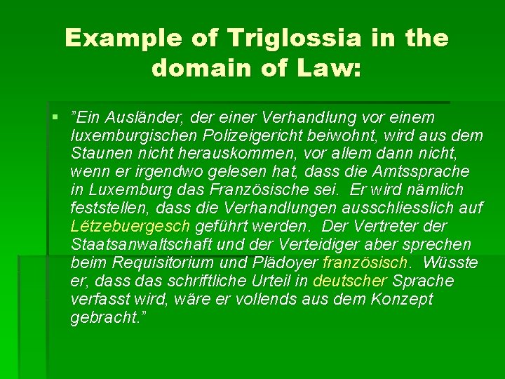 Example of Triglossia in the domain of Law: § ”Ein Ausländer, der einer Verhandlung