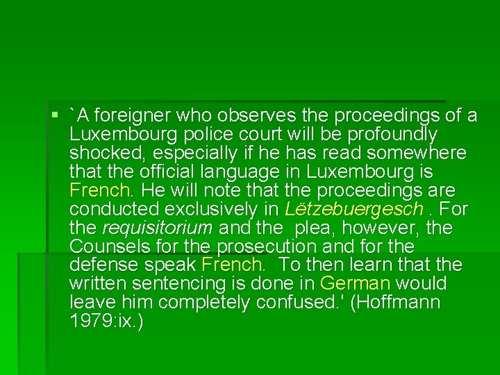 § `A foreigner who observes the proceedings of a Luxembourg police court will be