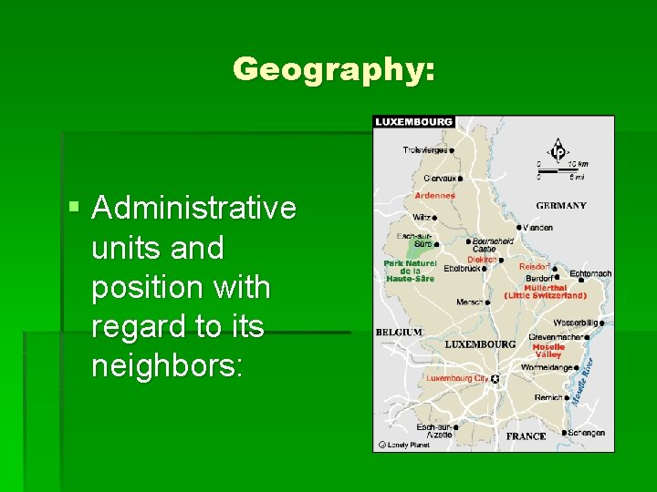 Geography: § Administrative units and position with regard to its neighbors: 