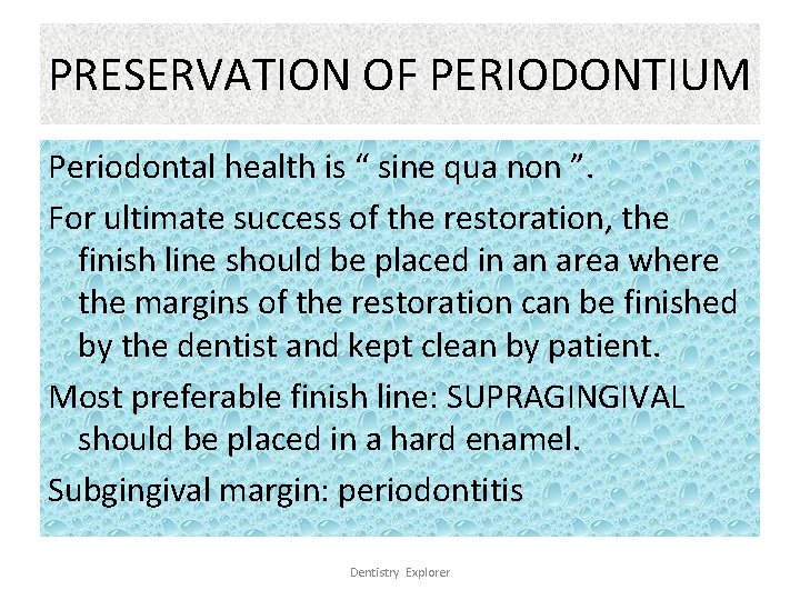 PRESERVATION OF PERIODONTIUM Periodontal health is “ sine qua non ”. For ultimate success
