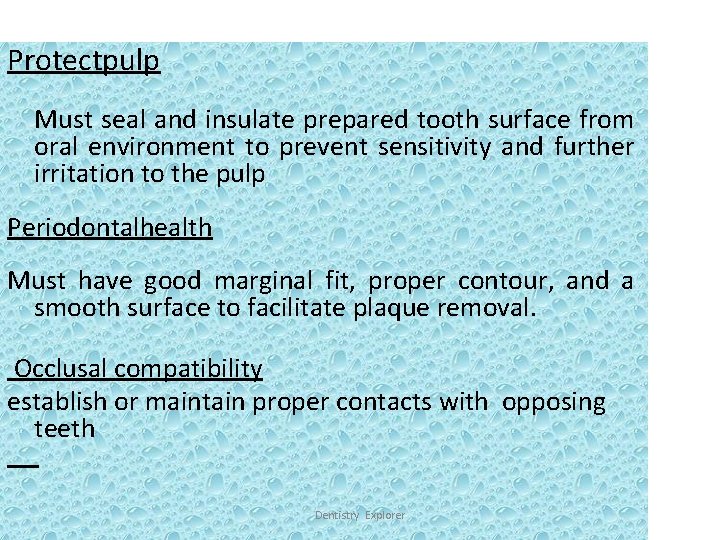 Protectpulp Must seal and insulate prepared tooth surface from oral environment to prevent sensitivity