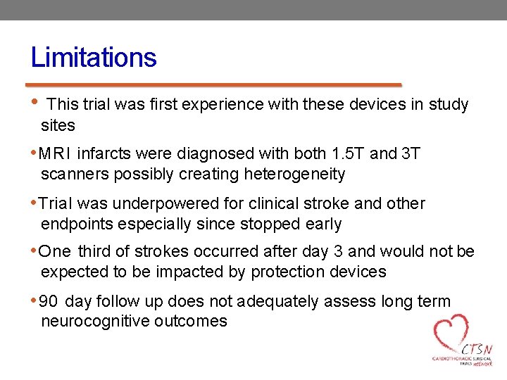 Limitations • This trial was first experience with these devices in study sites •