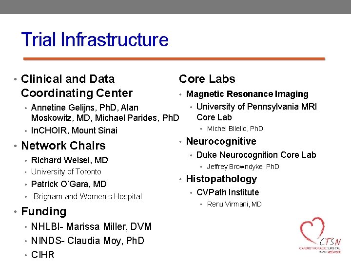 Trial Infrastructure • Clinical and Data Coordinating Center • Annetine Gelijns, Ph. D, Alan