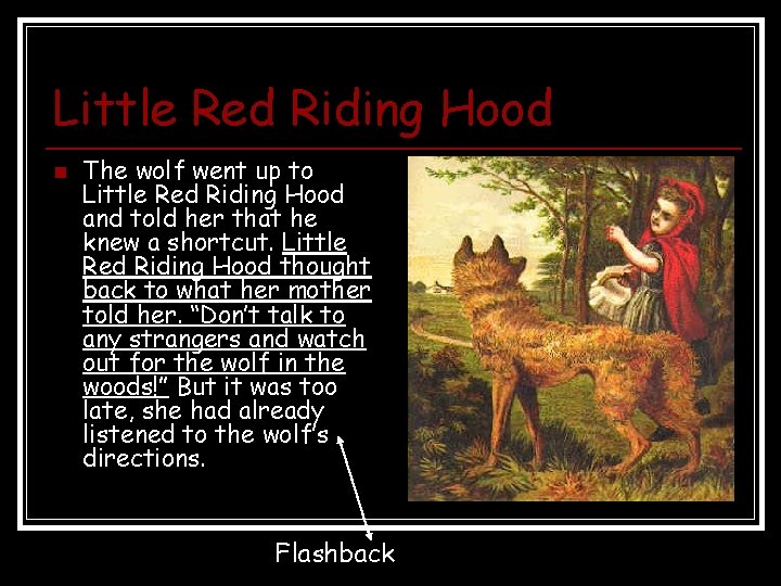 Little Red Riding Hood n The wolf went up to Little Red Riding Hood