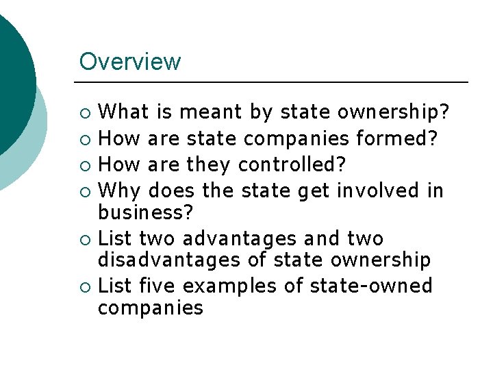 Overview What is meant by state ownership? ¡ How are state companies formed? ¡