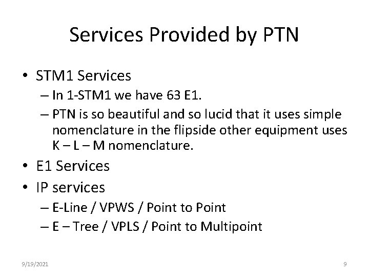 Services Provided by PTN • STM 1 Services – In 1 -STM 1 we
