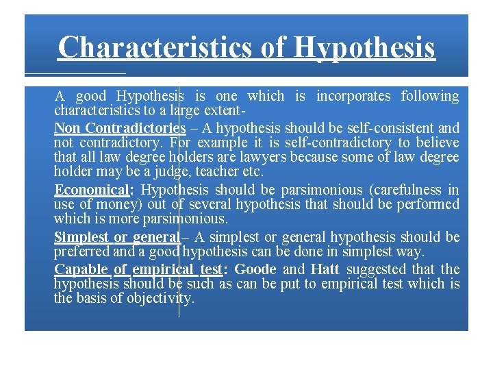 Characteristics of Hypothesis A good Hypothesis is one which is incorporates following characteristics to