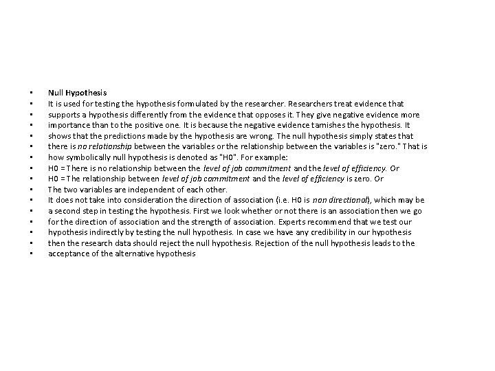  • • • • Null Hypothesis It is used for testing the hypothesis