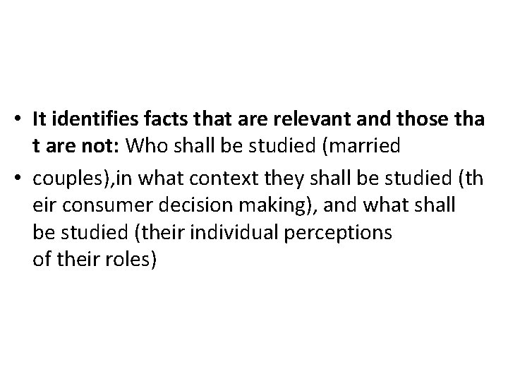  • It identifies facts that are relevant and those tha t are not: