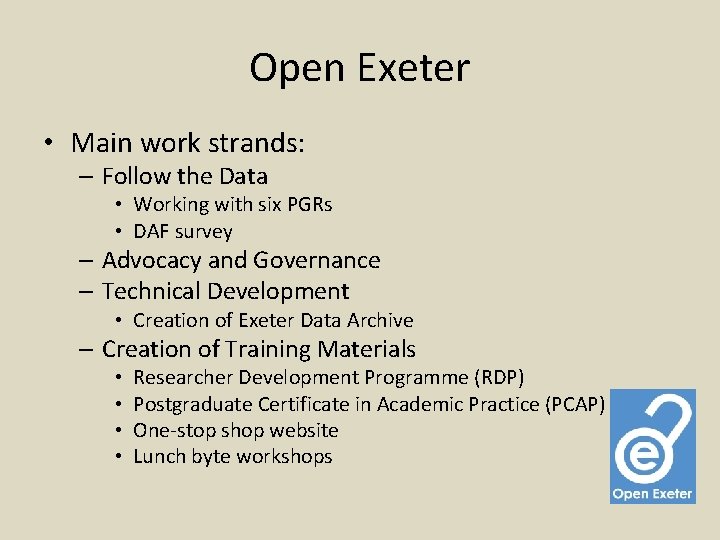 Open Exeter • Main work strands: – Follow the Data • Working with six