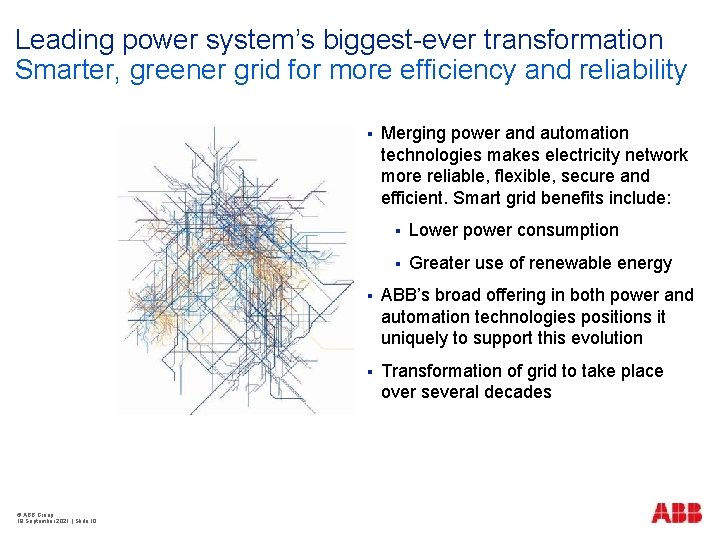 Leading power system’s biggest-ever transformation Smarter, greener grid for more efficiency and reliability §