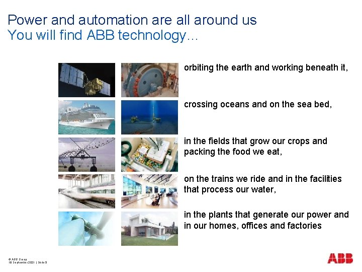 Power and automation are all around us You will find ABB technology… orbiting the