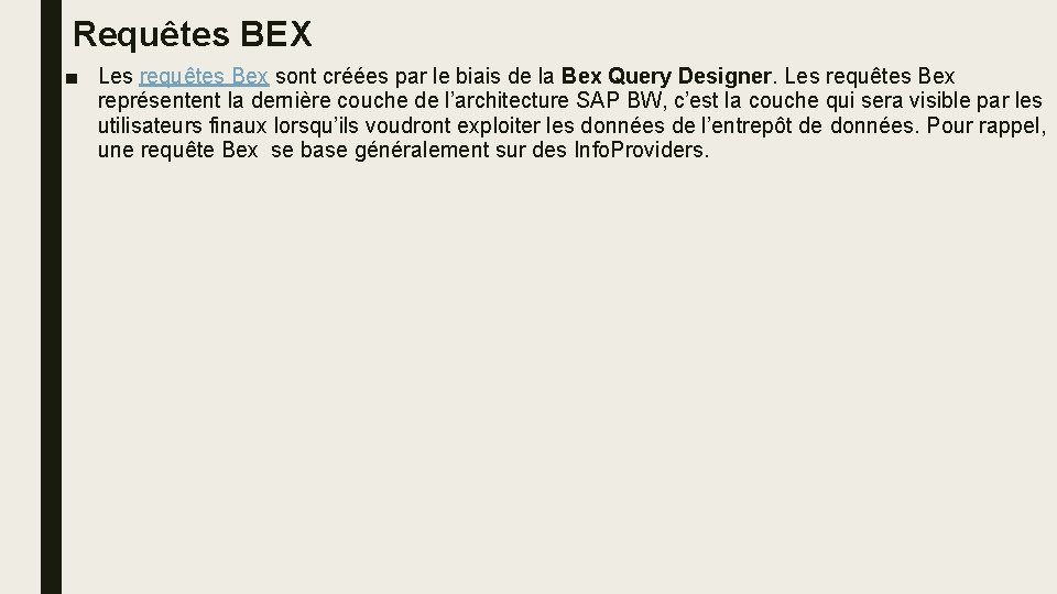 Requêtes BEX ■ Les requêtes Bex sont créées par le biais de la Bex