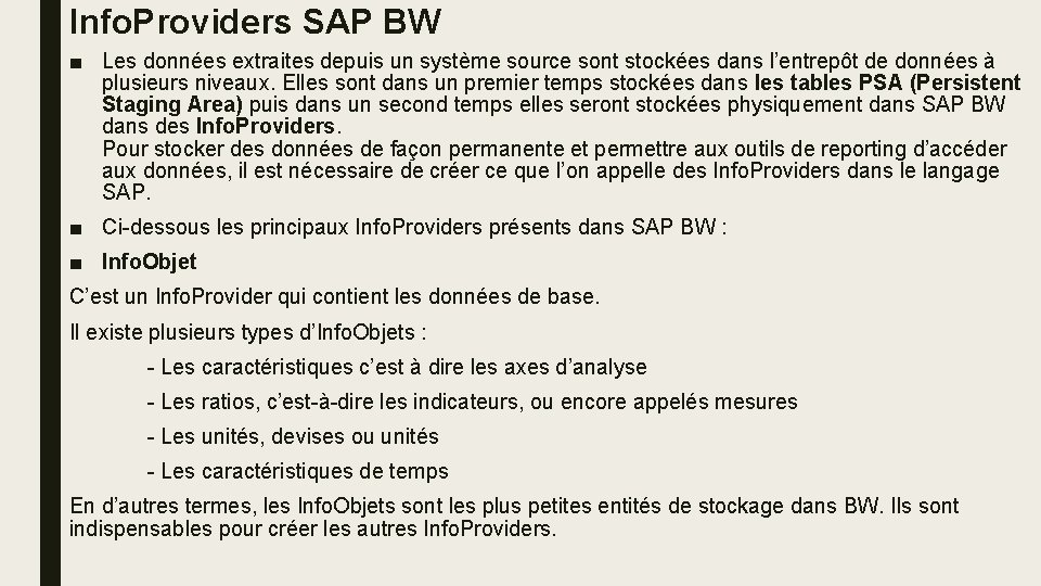 Info. Providers SAP BW ■ Les données extraites depuis un système source sont stockées