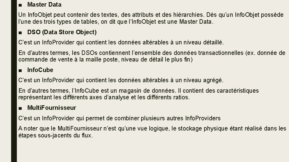 ■ Master Data Un Info. Objet peut contenir des textes, des attributs et des