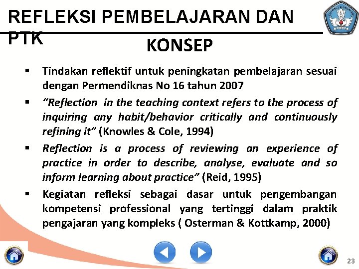 REFLEKSI PEMBELAJARAN DAN PTK KONSEP § § Tindakan reflektif untuk peningkatan pembelajaran sesuai dengan