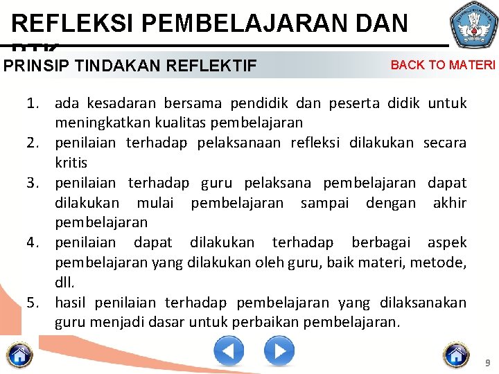 REFLEKSI PEMBELAJARAN DAN PTK BACK TO MATERI PRINSIP TINDAKAN REFLEKTIF 1. ada kesadaran bersama