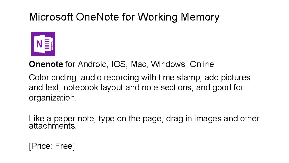 Microsoft One. Note for Working Memory Onenote for Android, IOS, Mac, Windows, Online Color