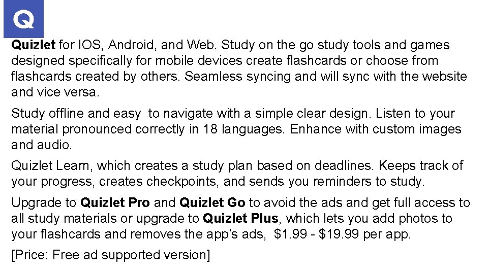 Quizlet for IOS, Android, and Web. Study on the go study tools and games