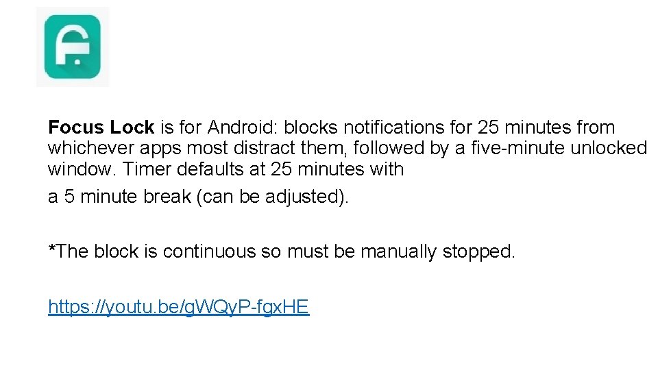Focus Lock is for Android: blocks notifications for 25 minutes from whichever apps most