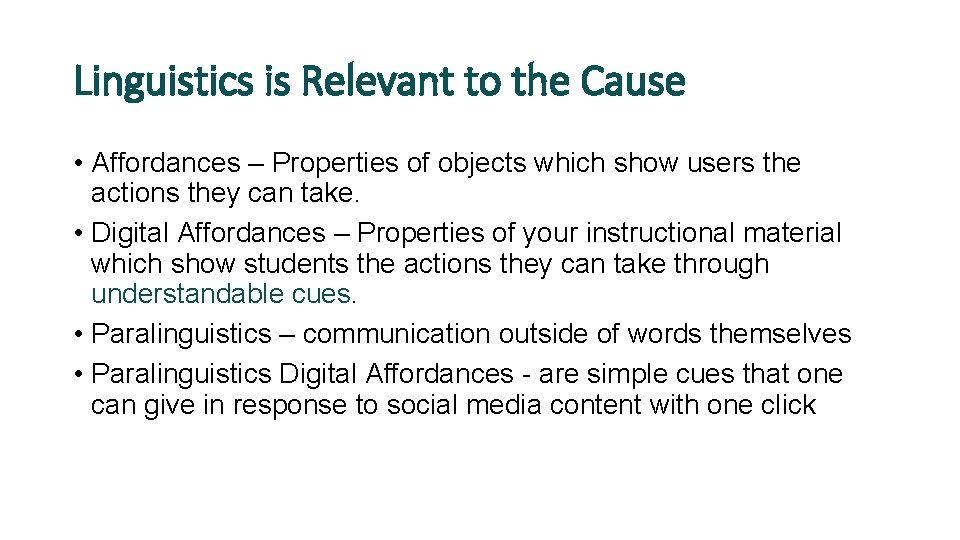 Linguistics is Relevant to the Cause • Affordances – Properties of objects which show