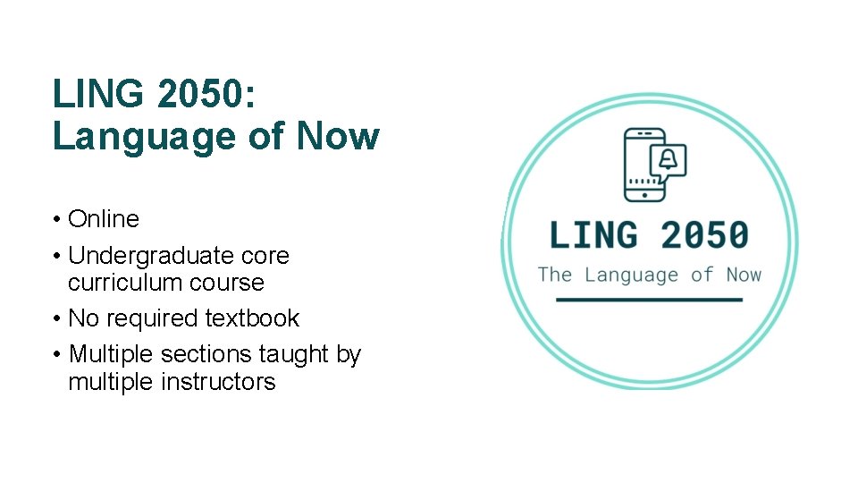 LING 2050: Language of Now • Online • Undergraduate core curriculum course • No