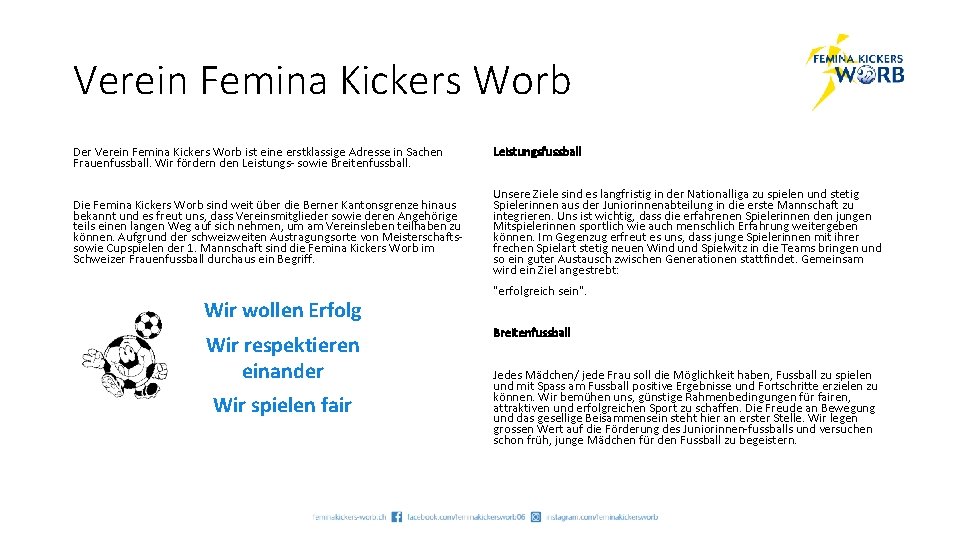 Verein Femina Kickers Worb Der Verein Femina Kickers Worb ist eine erstklassige Adresse in