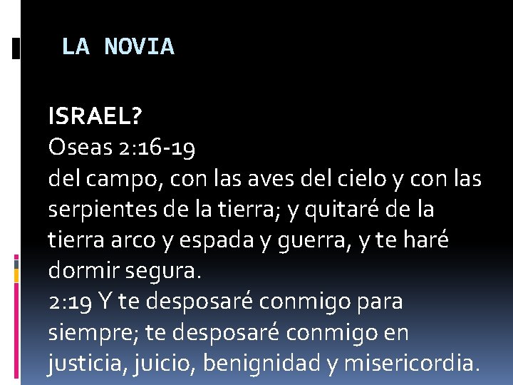 LA NOVIA ISRAEL? Oseas 2: 16 -19 del campo, con las aves del cielo