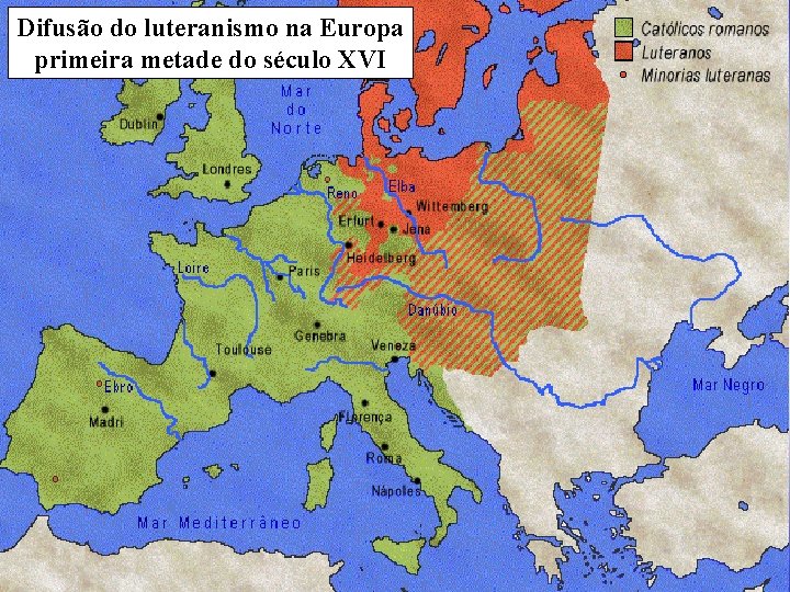Difusão do luteranismo na Europa primeira metade do século XVI 